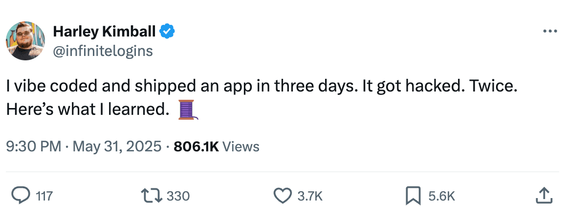 Harley Kimball on X: I vibe coded and shipped an app in three days. It got hacked. Twice. Here’s what I learned.